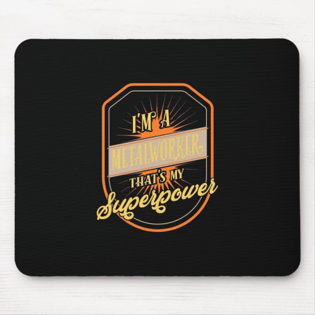 I Am A Metalworker Mouse Pad (Front)