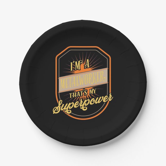 I Am A Metalworker Paper Plate (Front)