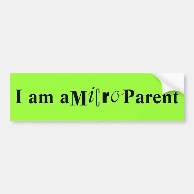 I am a Micro Parent Bumper Sticker (Front)