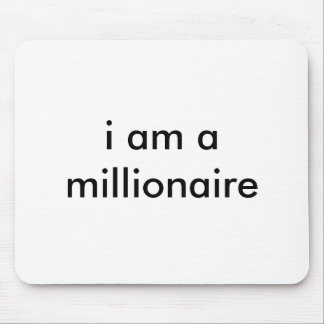 i am a millionaire mouse pad