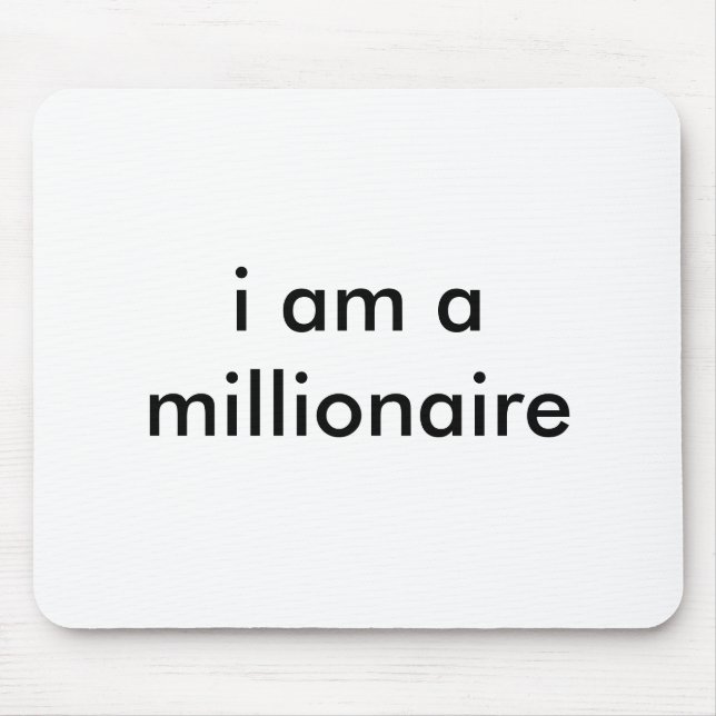 i am a millionaire mouse pad (Front)