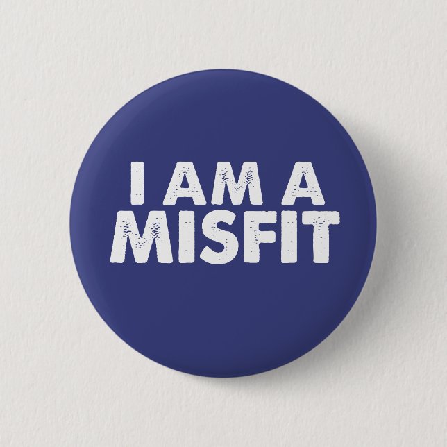 I Am A Misfit Badge (Front)