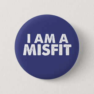 I Am A Misfit Badge