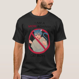I AM A MOM AGAINST CAT BOYS funny T-Shirt