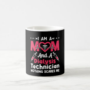 I Am A Mom And A Dialysis Technician Nephrology Coffee Mug