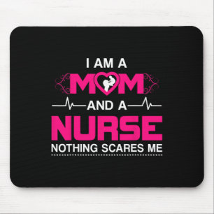 I Am A Mom And A Nurse Nothing Scares Me Funny Nur Mouse Pad