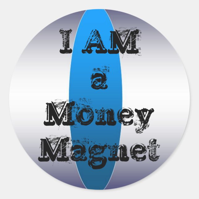 I Am a Money Magnet Classic Round Sticker (Front)