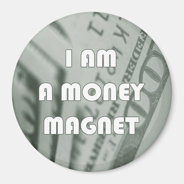 I Am a Money Magnet Magnet (Front)