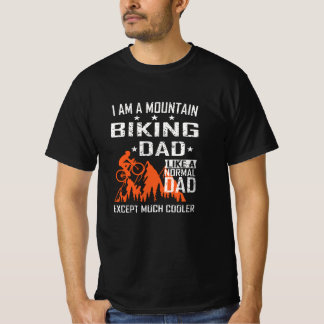 I Am A Mountain Biking Dad Gift Idea T-Shirt