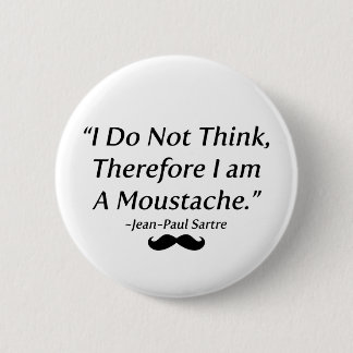I Am A Moustache 6 Cm Round Badge