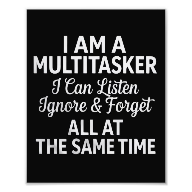 I Am a Multitasker Funny Work Life Humour Photo Print (Front)