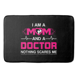 I Am A Mum and A Doctor Nothing Scares Me - Best D Bath Mat
