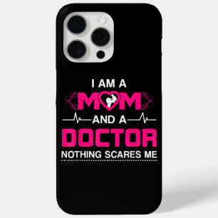 I Am A Mum and A Doctor Nothing Scares Me - Best D iPhone 15 Pro Max Case