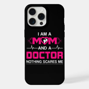 I Am A Mum and A Doctor Nothing Scares Me - Best D iPhone 15 Pro Max Case