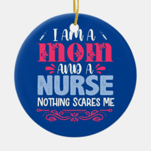 I Am A Mum and A Nurse Nothing Scares Me Flower Ceramic Ornament
