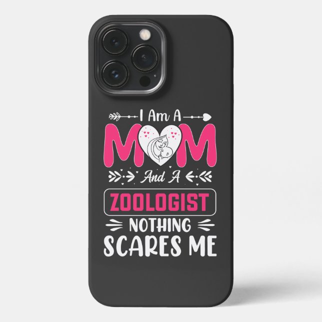 I Am A Mum And A Zoologist Nothing Scares Me iPhone Case (Back)