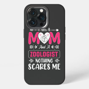 I Am A Mum And A Zoologist Nothing Scares Me iPhone 13 Pro Case