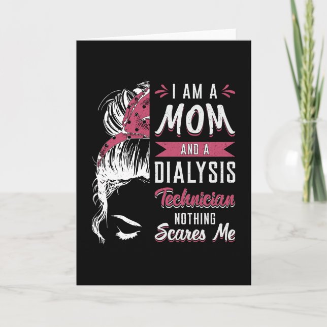 I Am A Mum And Dialysis Technician Nephrology Tech Card (Front)