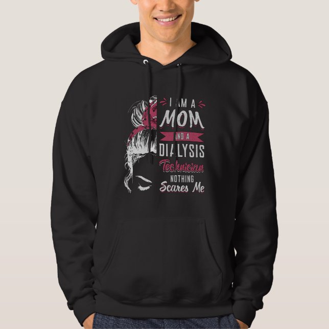 I Am A Mum And Dialysis Technician Nephrology Tech Hoodie (Front)