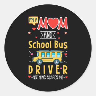 I Am A Mum And School Bus Driver Classic Round Sticker