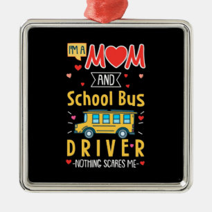 I Am A Mum And School Bus Driver Metal Ornament