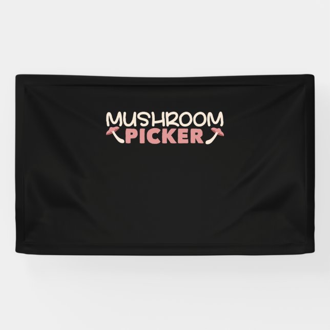 I Am A Mushroom Picker Banner (Horizontal)