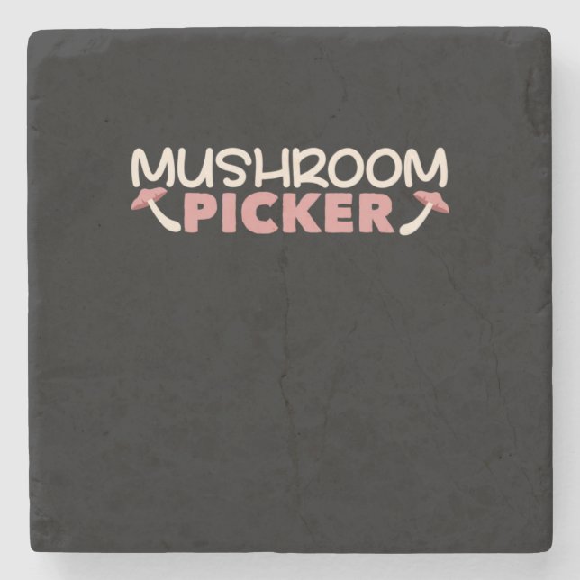 I Am A Mushroom Picker Stone Coaster (Front)