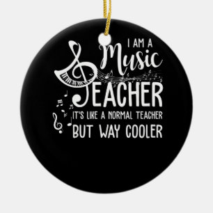 I Am A Music Teacher It's Like A Normal Teacher Ceramic Ornament
