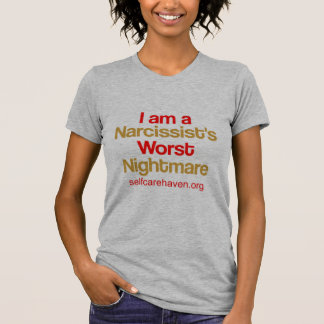 I am a Narcissist's Worst Nightmare Shirt