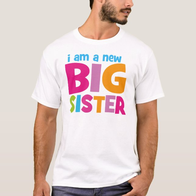 I am a new Big Sister T-Shirt (Front)