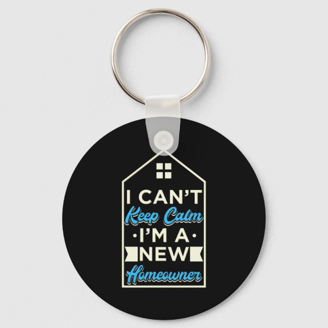 I Am A New Homeowner Key Ring (Front)