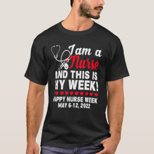 I Am A Nurse And This Is My Week Love Heart T-Shirt