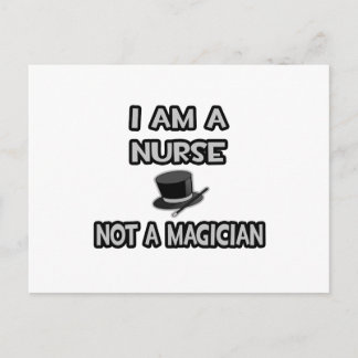 I Am A Nurse ... Not A Magician Postcard