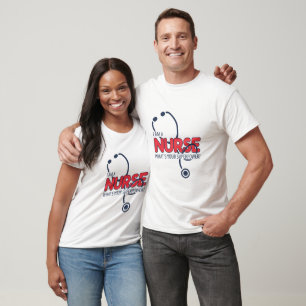 I am a Nurse T-Shirt