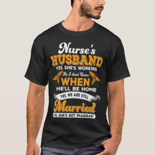 I Am A Nurse's Husband Proud Of My Wife Nurse T-Shirt