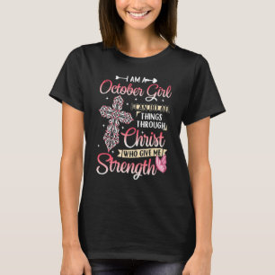 I Am A October Girl I Can Do All Things Religious T-Shirt