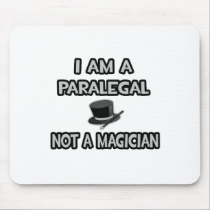 I Am A Paralegal ... Not A Magician Mouse Pad