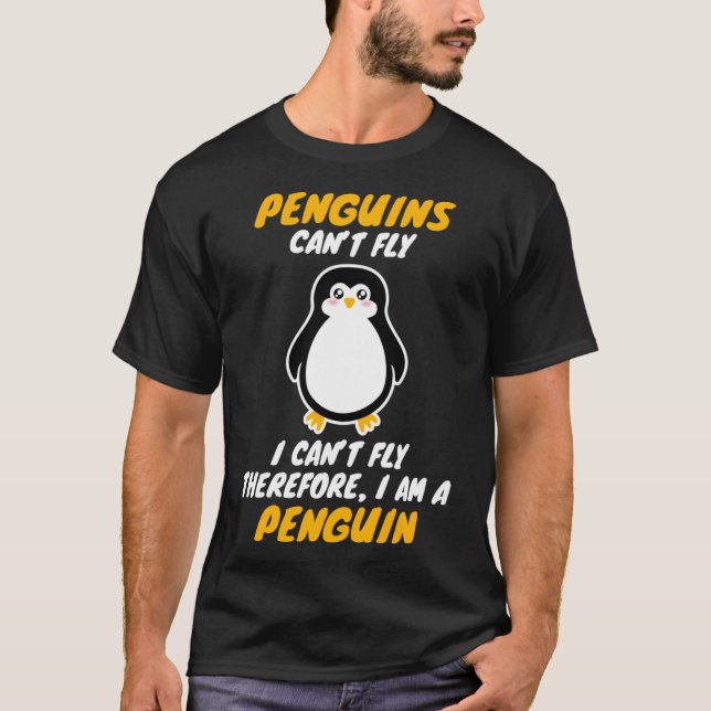 I AM A PENGUIN   Cant Fly  Cool Animal T-Shirt (Front)