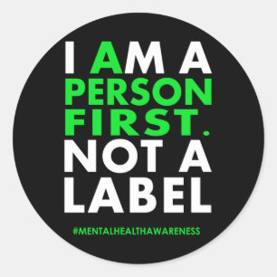 I Am A Person First Not A Label Mental Health Awar