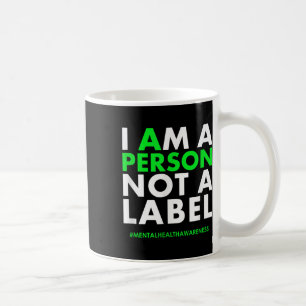 I Am A Person Not A Label Mental Health Awareness  Coffee Mug