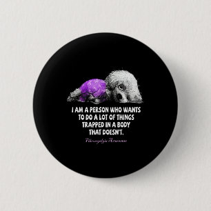 I Am A Person Who Wants To Do A Lot Of Thing Fibro 6 Cm Round Badge