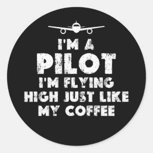 I am a Pilot Flying High Funny Classic Round Sticker