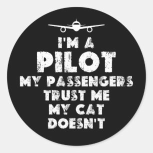 I am a Pilot Funny   cat lover Classic Round Sticker