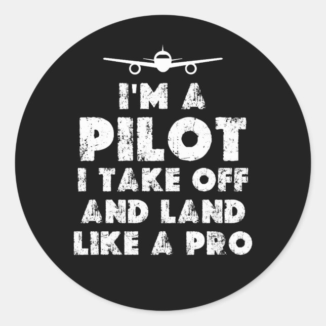 I am a Pilot Funny Classic Round Sticker (Front)