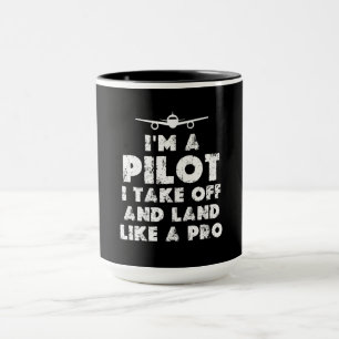 I am a Pilot Funny Mug