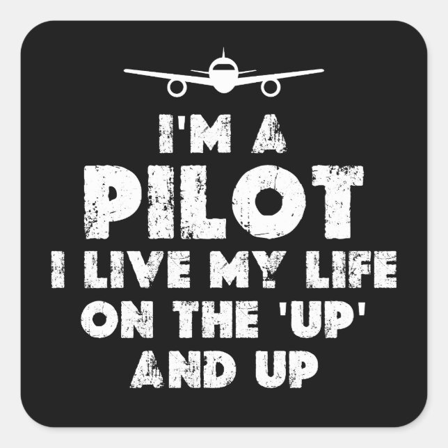 I am a Pilot Funny Square Sticker (Front)
