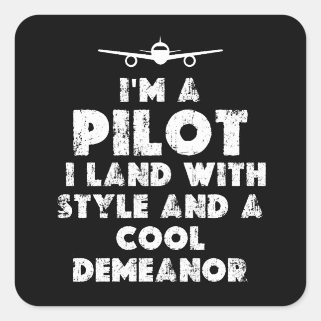 I am a Pilot Funny Square Sticker (Front)