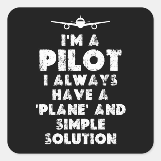I am a Pilot Funny Square Sticker (Front)