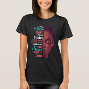 I Am A Pisces Girl I Have 3 Sides T-Shirt