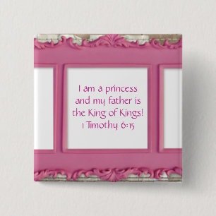 I am a princess and my father is the King of Kings 15 Cm Square Badge